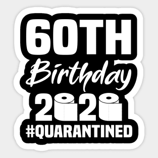 60th Birthday 2020 Quarantined Sticker